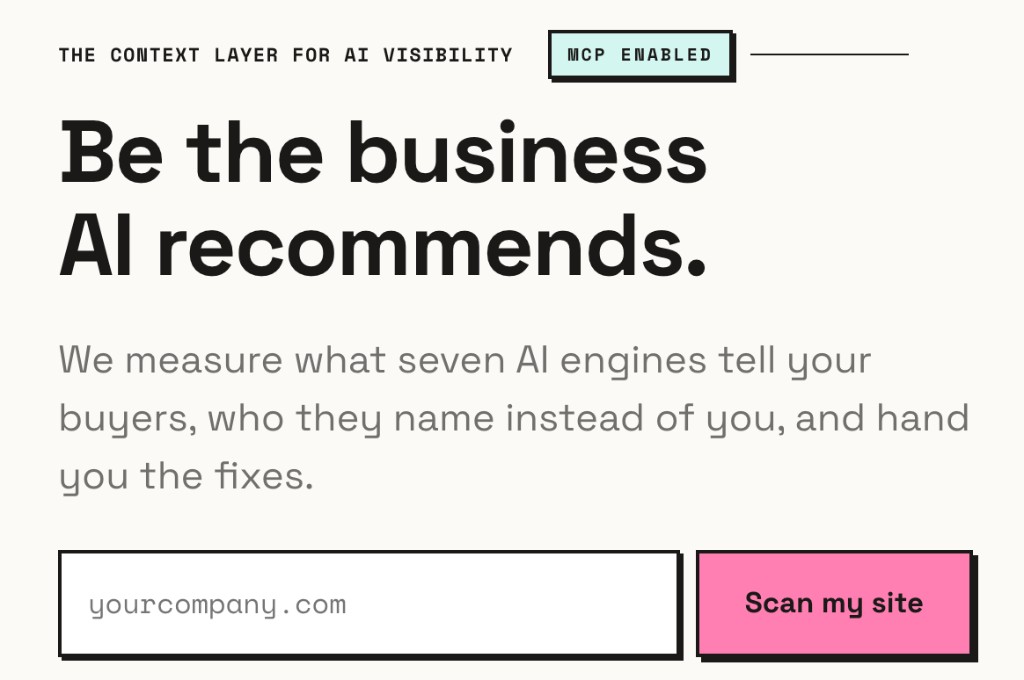 Are you found by AI homepage: paste a website and tap Scan my site. The headline reads Be the business AI recommends.